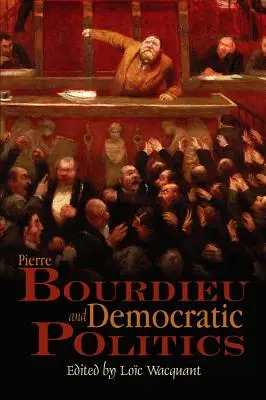 Pierre Bourdieu und die demokratische Politik: Das Mysterium des Ministeriums - Pierre Bourdieu and Democratic Politics: The Mystery of Ministry