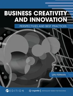 Kreativität und Innovation in Unternehmen: Perspektiven und bewährte Praktiken - Business Creativity and Innovation: Perspectives and Best Practices