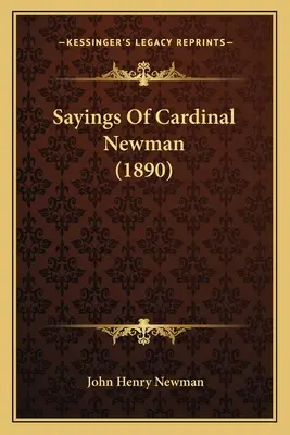 Sprüche von Kardinal Newman (1890) - Sayings Of Cardinal Newman (1890)