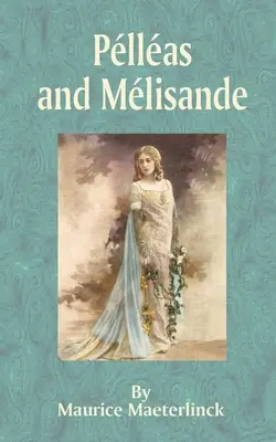 Pelleas und Melisande - Pelleas and Melisande