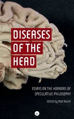 Krankheiten des Kopfes: Essays über die Schrecken der spekulativen Philosophie - Diseases of the Head: Essays on the Horrors of Speculative Philosophy