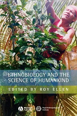 Ethnobiologie und die Wissenschaft vom Menschen - Ethnobiology and the Science of Humankind