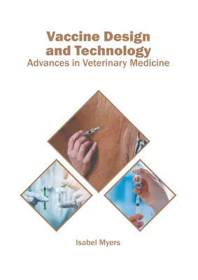 Design und Technologie von Impfstoffen: Fortschritte in der Veterinärmedizin - Vaccine Design and Technology: Advances in Veterinary Medicine