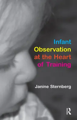 Säuglingsbeobachtung als Herzstück der Ausbildung - Infant Observation at the Heart of Training