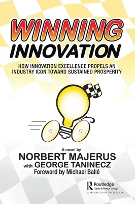 Erfolgreiche Innovation: Wie herausragende Innovationen eine Ikone der Branche zu nachhaltigem Wohlstand führen - Winning Innovation: How Innovation Excellence Propels an Industry Icon Toward Sustained Prosperity