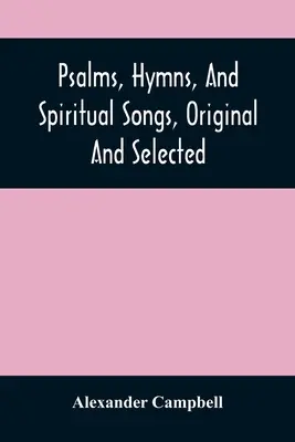 Psalmen, Hymnen und geistliche Lieder, Original und Auswahl - Psalms, Hymns, And Spiritual Songs, Original And Selected