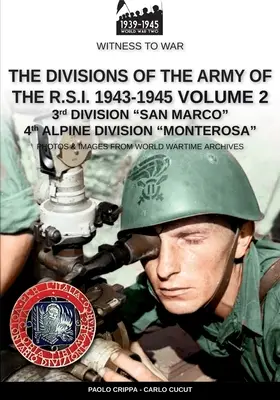 Die Divisionen der Armee der R.S.I. 1943-1945 - Band 2: 3. Marine-Division San Marco 4. Alpen-Division Monterosa - The divisions of the army of the R.S.I. 1943-1945 - Vol. 2: 3rd Marine Division San Marco 4th Alpine Division Monterosa