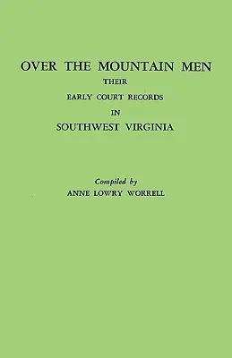 Über die Bergmänner: Ihre frühen Gerichtsakten in Südwest Virginia - Over the Mountain Men: Their Early Court Records in Southwest Virginia
