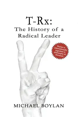 T-Rx: Die Geschichte eines radikalen Anführers - T-Rx: The History of a Radical Leader