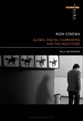 Nicht-Kino: Globales digitales Filmschaffen und die Multitude - Non-Cinema: Global Digital Film-Making and the Multitude