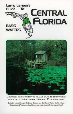 Zentral-Florida: Larry Larsens Leitfaden für Barschgewässer Buch 2 - Central Florida: Larry Larsen's Guide to Bass Waters Book 2