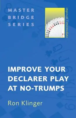 Verbessern Sie Ihr Deklaratorspiel bei No-Trumps - Improve Your Declarer Play at No-Trumps