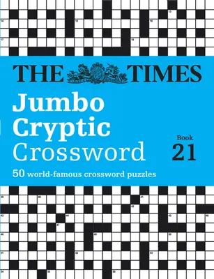 The Times Jumbo Cryptic Crossword Book 21: Das anspruchsvollste kryptische Kreuzworträtsel der Welt - The Times Jumbo Cryptic Crossword Book 21: The World's Most Challenging Cryptic Crossword