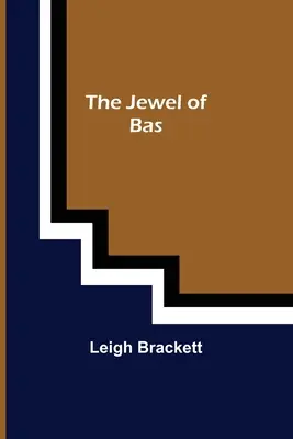 Das Juwel von Bas - The Jewel of Bas