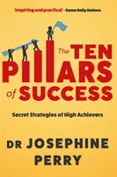 Zehn Säulen des Erfolgs - Geheimstrategien von Spitzenkräften (Perry Josephine (Autor)) - Ten Pillars of Success - Secret Strategies of High Achievers (Perry Josephine (author))