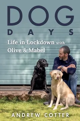 Hundstage: Das Leben im Knast mit Olive & Mabel - Dog Days: Life in Lockdown with Olive & Mabel