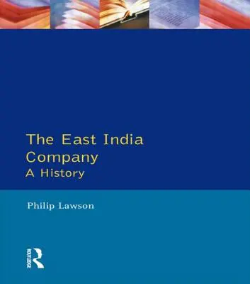 Die Ostindien-Kompanie: Eine Geschichte - The East India Company: A History