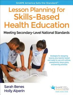 Unterrichtsplanung für kompetenzbasierte Gesundheitserziehung: Erfüllung der nationalen Standards für die Sekundarstufe - Lesson Planning for Skills-Based Health Education: Meeting Secondary-Level National Standards
