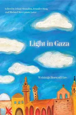 Licht in Gaza: Aus dem Feuer geborene Schriften - Light in Gaza: Writings Born of Fire