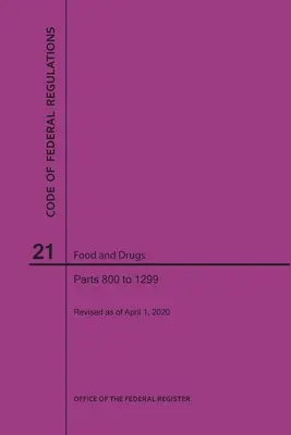 Code of Federal Regulations Titel 21, Lebensmittel und Medikamente, Teile 800-1299, 2020 - Code of Federal Regulations Title 21, Food and Drugs, Parts 800-1299, 2020