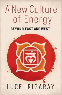 Eine neue Kultur der Energie: Jenseits von Ost und West - A New Culture of Energy: Beyond East and West
