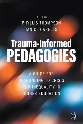 Trauma-Informierte Pädagogik: Ein Leitfaden zur Bewältigung von Krise und Ungleichheit in der Hochschulbildung - Trauma-Informed Pedagogies: A Guide for Responding to Crisis and Inequality in Higher Education