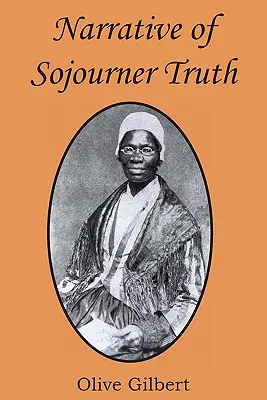 Erzählung von Sojourner Truth - Narrative of Sojourner Truth