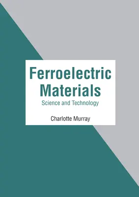 Ferroelektrische Materialien: Wissenschaft und Technologie - Ferroelectric Materials: Science and Technology