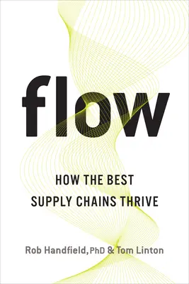 Flow: Wie die besten Lieferketten gedeihen - Flow: How the Best Supply Chains Thrive