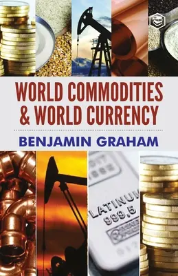 Weltrohstoffe und Weltwährung - World Commodities & World Currency