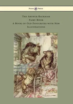 Das Arthur-Rackham-Märchenbuch - Ein Buch mit alten Lieblingsmärchen und neuen Illustrationen - The Arthur Rackham Fairy Book - A Book of Old Favourites with New Illustrations