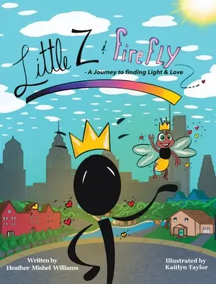 Little Z und Firefly Eine Reise zur Suche nach Licht und Liebe - Little Z and Firefly A Journey to Finding Light and Love