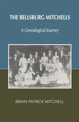 Die Bellsburg Mitchells: Eine genealogische Reise - The Bellsburg Mitchells: A Genealogical Journey