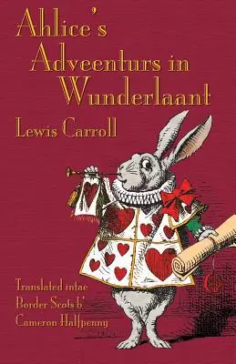 Ahlice's Adveenturs in Wunderlaant: Alice's Adventures in Wonderland in Border Scots