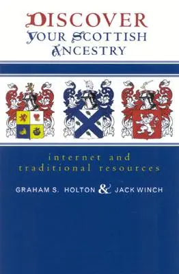 Entdecken Sie Ihre schottische Abstammung: Internet und traditionelle Quellen - Discover Your Scottish Ancestry: Internet and Traditional Resources