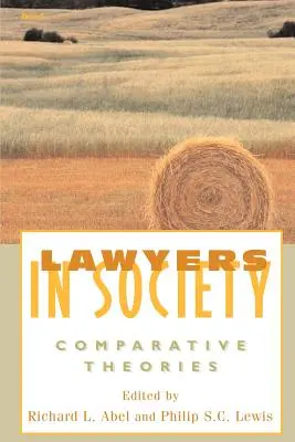 Anwälte in der Gesellschaft: Vergleichende Theorien - Lawyers in Society: Comparative Theories