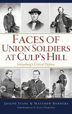 Gesichter der Unionssoldaten am Culp's Hill: Die kritische Verteidigung von Gettysburg - Faces of Union Soldiers at Culp's Hill: Gettysburg's Critical Defense