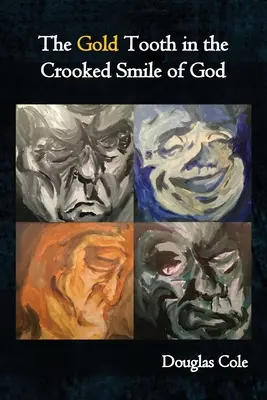 Der goldene Zahn im schiefen Lächeln Gottes - The Gold Tooth in the Crooked Smile of God