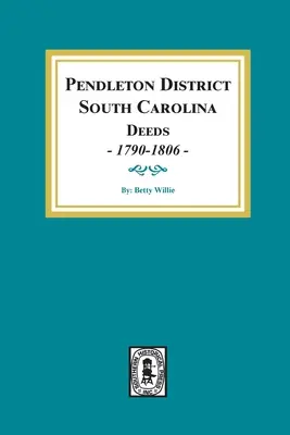 Pendleton District, South Carolina Urkunden, 1790-1806. - Pendleton District, South Carolina Deeds, 1790-1806.