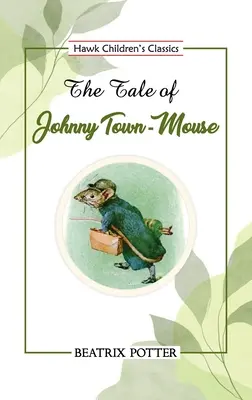 Das Märchen von Johnny Town-Maus - The Tale of Johnny Town-Mouse