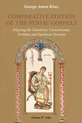 Vergleichende Ausgabe der syrischen Evangelien: Angleichung der altsyrischen (Sinaiticus, Curetonianus), Peshitta- und Harklean-Versionen - Comparative Edition of the Syriac Gospels: Aligning the Old Syriac (Sinaiticus, Curetonianus), Peshitta and Harklean Versions