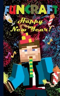 Funcraft - Happy New Year to all Minecraft Fans! (unofficial notebook): Notebook and gift card in one piece, greeting card, notepad, tablet, scratch p - Funcraft - Happy New Year to all Minecraft Fans! (unofficial Notebook): Notebook and gift card in one piece, greeting card, notepad, tablet, scratch p