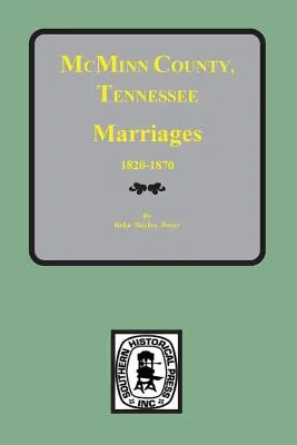 McMinn County, Tennessee Heiraten 1820-1870 - McMinn County, Tennessee Marriages 1820-1870