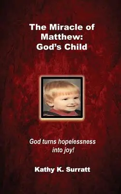 Das Wunder des Matthäus: Gottes Kind: Gott verwandelt Hoffnungslosigkeit in Freude! - The Miracle of Matthew: God's Child: God turns hopelessness into joy!