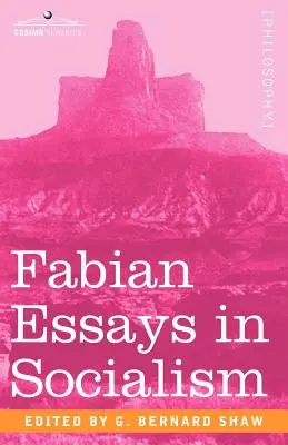 Fabianische Essays über den Sozialismus - Fabian Essays in Socialism