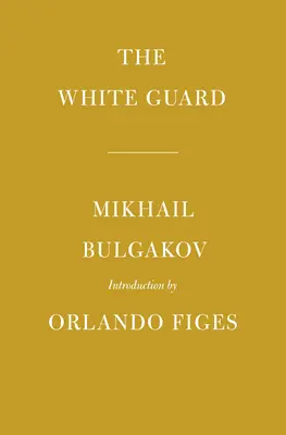 Die weiße Garde: Einführung von Orlando Figes - The White Guard: Introduction by Orlando Figes