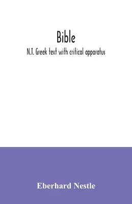 Bibel: N.T. Griechischer Text mit kritischem Apparat - Bible: N.T. Greek text with critical apparatus