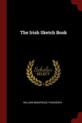 Das irische Skizzenbuch - The Irish Sketch Book