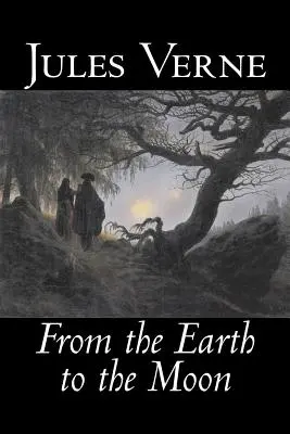 Von der Erde zum Mond von Jules Verne, Belletristik, Fantasy & Magie - From the Earth to the Moon by Jules Verne, Fiction, Fantasy & Magic