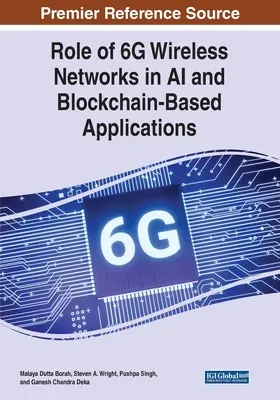 Die Rolle von 6G-Drahtlosnetzwerken in AI- und Blockchain-basierten Anwendungen - Role of 6G Wireless Networks in AI and Blockchain-Based Applications